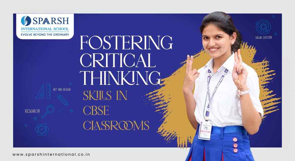 Fostering Critical Thinking Skills in CBSE Classrooms